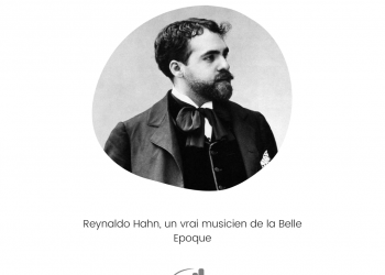 Reynaldo Hahn, un vrai musicien de la Belle Epoque