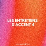 Les entretiens d'Accent 4