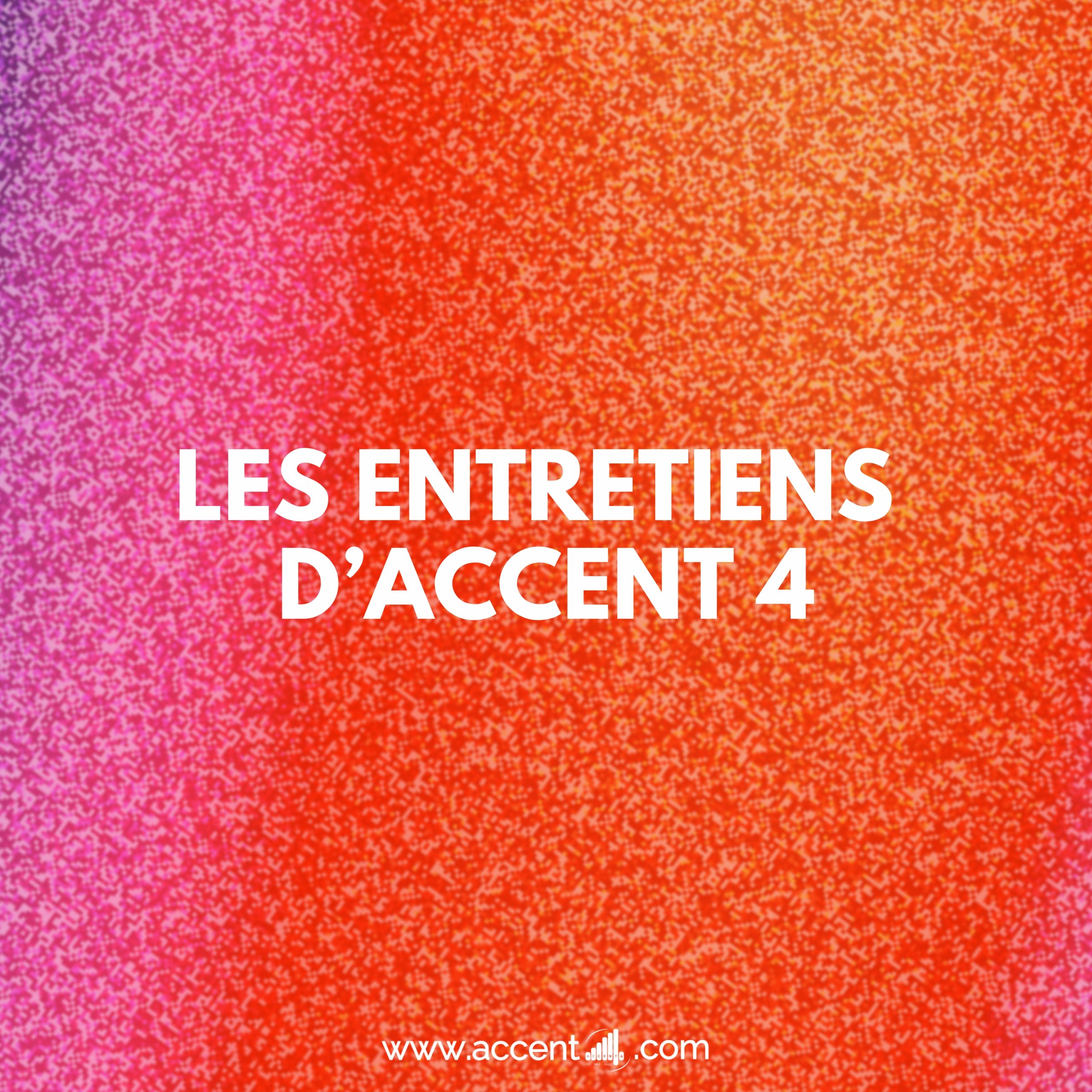 Les entretiens d\'Accent 4