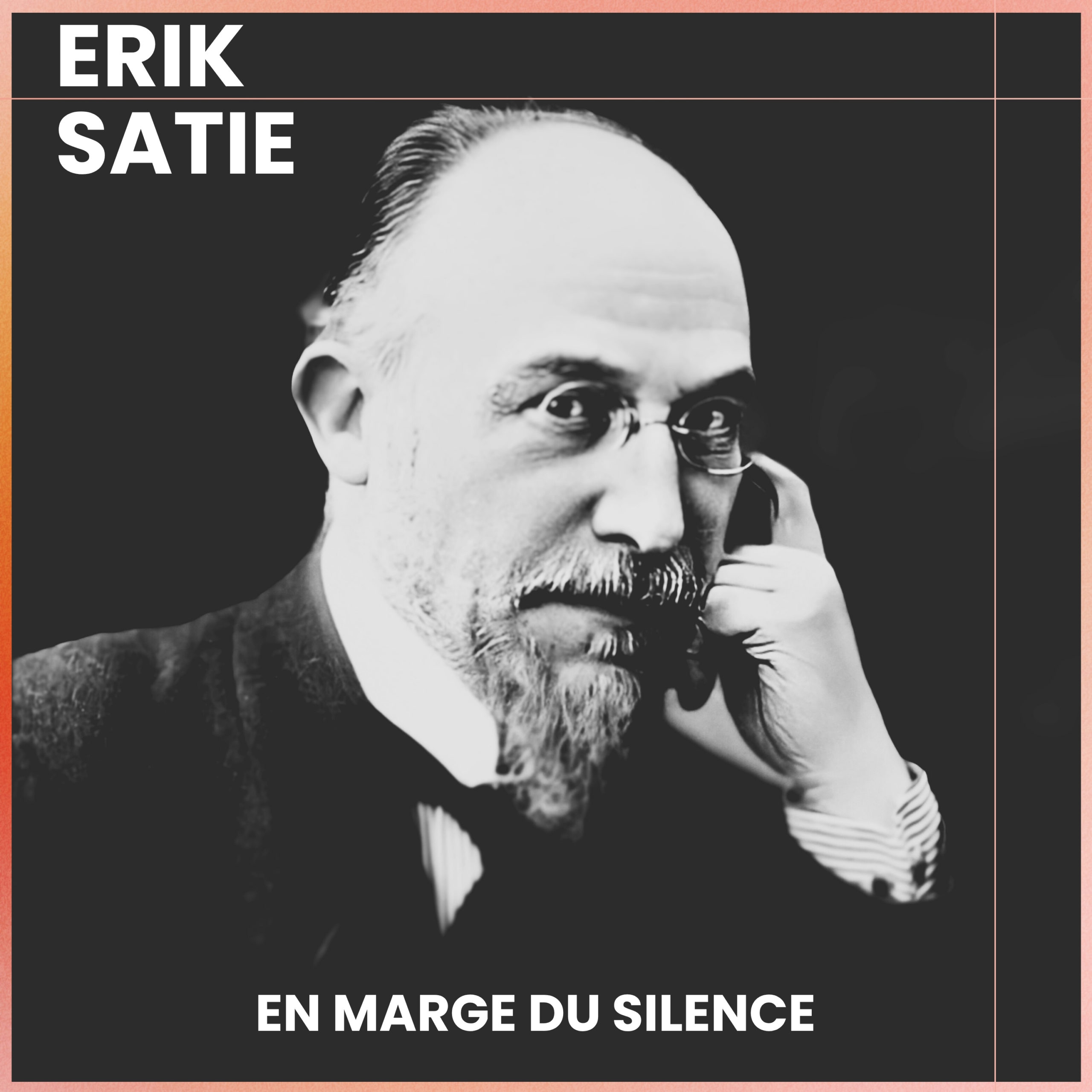 Satie, en marge du silence : Emission spéciale centenaire